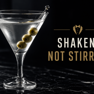 Shaken not Stirred